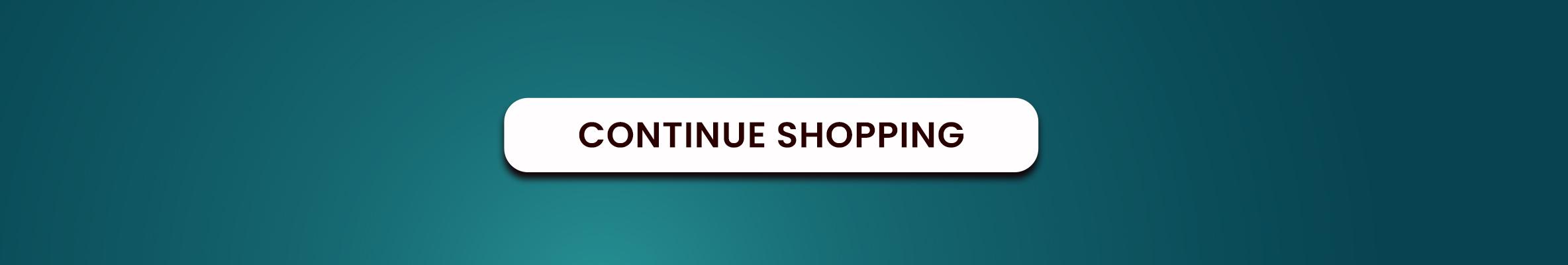 Continue Shopping